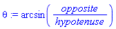 arcsin(opposite/hypotenuse)