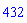 432