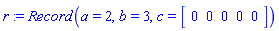 r := Record(a = 2, b = 3, c = Array([0, 0, 0, 0, 0]))