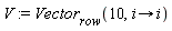 V := Vector[row](10, proc (i) options operator, arrow; i end proc)
