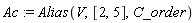 Ac := Alias(V, [2, 5], C_order)