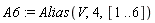 A6 := Alias(V, 4, [1 .. 6])