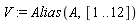 V := Alias(A, [1 .. 12])