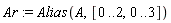 Ar := Alias(A, [0 .. 2, 0 .. 3])