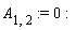 A[1, 2] := 0