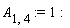 A[1, 4] := 1