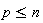 p <= n