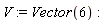 V := Vector(6)