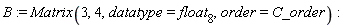 B := Matrix(3, 4, datatype = float[8], order = C_order)