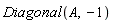 Diagonal(A, -1)