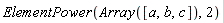 ElementPower(Array([a, b, c]), 2)