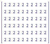 Matrix([[2, 2, 2, 2, 2, 2, 2, 2, 2, 2], [2, 2, 2, 2, 2, 2, 2, 2, 2, 2], [2, 2, 2, 2, 2, 2, 2, 2, 2, 2], [2, 2, 2, 2, 2, 2, 2, 2, 2, 2], [2, 2, 2, 2, 2, 2, 2, 2, 2, 2], [2, 2, 2, 2, 2, 2, 2, 2, 2, 2]])