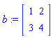 b := Array([[1, 2], [3, 4]])