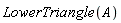 LowerTriangle(A)