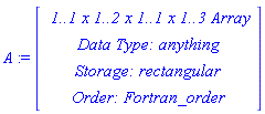 A := RTABLE(18446790986270127158, anything, Array, rectangular, Fortran_order, [], 4, 1 .. 1, 1 .. 2, 1 .. 1, 1 .. 3)