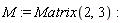 M := Matrix(2, 3)