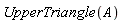 UpperTriangle(A)