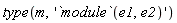type(m, '`module`(e1, e2)')