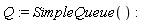 Q := SimpleQueue()