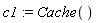 c1 := Cache()