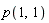 p(1, 1)