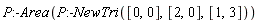 P:-Area(P:-NewTri([0, 0], [2, 0], [1, 3]))