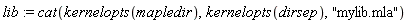 lib := cat(kernelopts(mapledir), kernelopts(dirsep), "mylib.mla")
