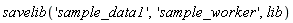 savelib('sample_data1', 'sample_worker', lib)