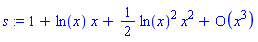 s := series(1+ln(x)*x+((1/2)*(ln(x)^2))*x^2+O(x^3),x,3)