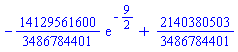 -(14129561600/3486784401)*exp(-9/2)+2140380503/3486784401