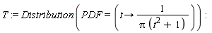 T := Distribution(PDF = (proc (t) options operator, arrow; 1/(Pi*(t^2+1)) end proc))