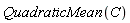 QuadraticMean(C)