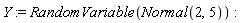 Y := RandomVariable(Normal(2, 5))