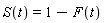 S(t) = 1-F(t)