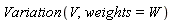 Variation(V, weights = W)