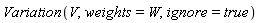 Variation(V, weights = W, ignore = true)