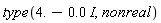 type(4.-0.*I, nonreal)