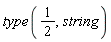 type(1/2, string)