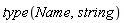 type(Name, string)