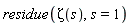 residue(Zeta(s), s = 1)