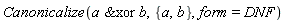 Canonicalize(`&xor`(a, b), {a, b}, form = DNF)