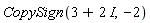 CopySign(3+2*I, -2)