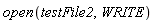 open(testFile2, WRITE)