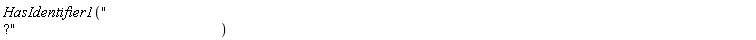 HasIdentifier1("    ?")