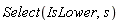 Select(IsLower, s)
