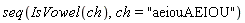 seq(IsVowel(ch), ch = "aeiouAEIOU")