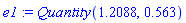 e1 := Quantity(1.2088, .563)