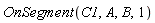 OnSegment(C1, A, B, 1)