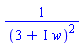 1/(3+I*w)^2