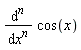 diff(cos(x), [`$`(x, n)])